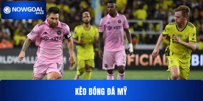 Kèo Bóng Đá Mỹ NOWGOAL – Hành Trình Chinh Phục Cá Cược