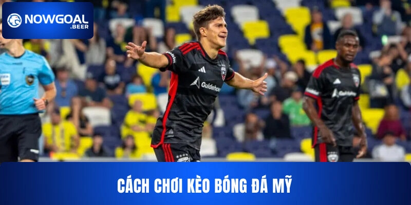 keo bong da my nowgoal cach choi Tham khảo cách chơi kèo bóng đá Mỹ NOWGOAL