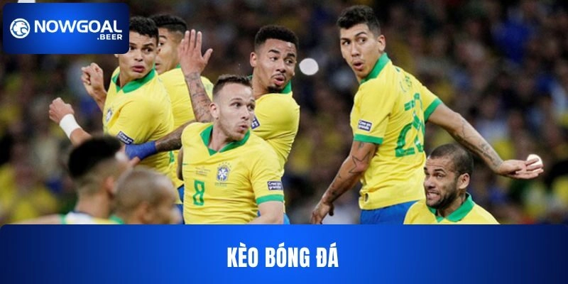 Kèo Bóng Đá NOWGOAL  Và Các Tỷ Lệ Phổ Biến Dân Chơi Cần Biết