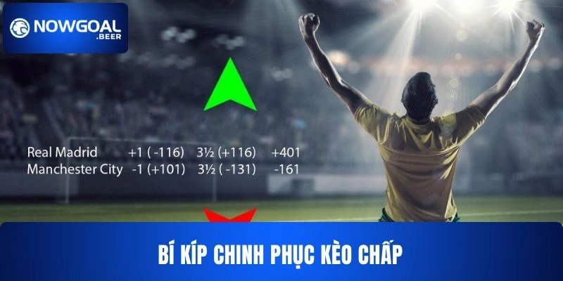 keo chap nowgoal bi kip chinh phuc Bí kíp chinh phục kèo chấp NOWGOAL dễ dàng