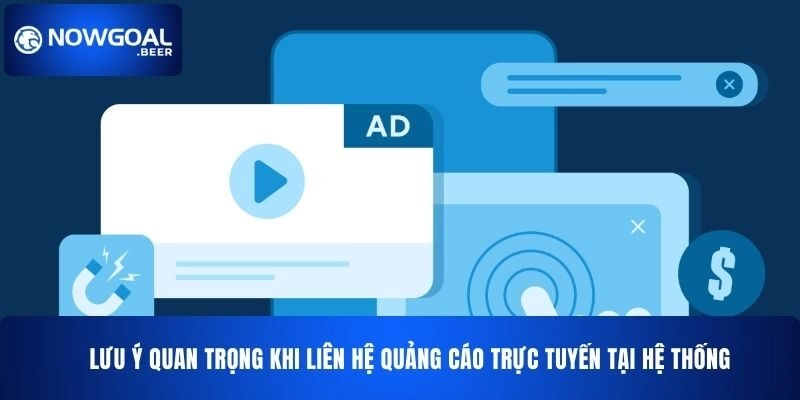 luu y quan trong khi lien he quang cao nowgoal truc tuyen Lưu ý quan trọng khi liên hệ quảng cáo NOWGOAL trực tuyến