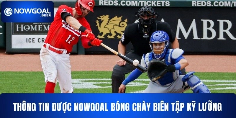 nowgoal bong chay thong tin duoc bien tap ky luong Thông tin được NOWGOAL bóng chày biên tập kỹ lưỡng