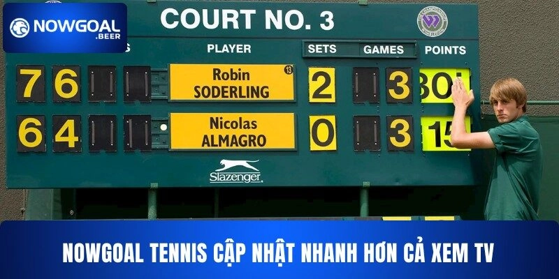nowgoal tennis cap nhat nhanh hon ca xem tv NOWGOAL tennis cập nhật nhanh hơn cả xem TV